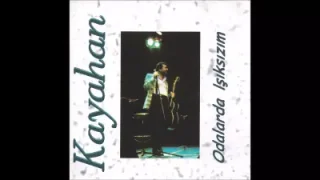 Kayahan Beni Anlamadın Ya Versiyon
