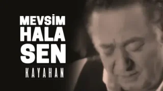 Kayahan Mevsim Hâlâ Sen