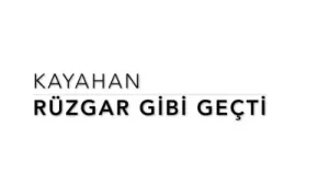Kayahan Rüzgar Gibi Geçti