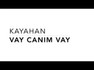 Kayahan Vay Canım Vay
