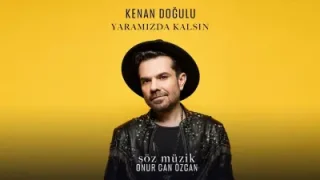 Kenan Doğulu Yaramızda Kalsın