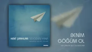 Kent Şarkıları Benim Göğüm Ol