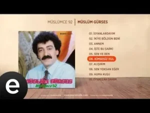 Kimsesiz Kul Müslüm Gürses Official Audio Kimsesizkul Muslumgurses Esen Müzik Albüm Kapağı
