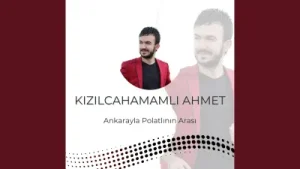 Kızılcahamamlı Ahmet Ankara’yla Polatlı’nın Arası