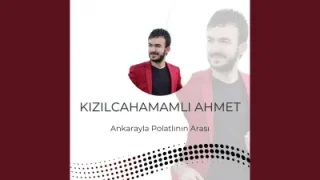 Kızılcahamamlı Ahmet Ankara’yla Polatlı’nın Arası