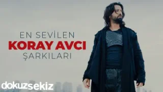 Koray Avcı Karışık Hareketli En Sevilen Şarkıları