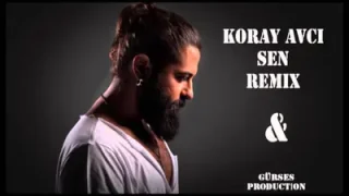 Koray Avcı Sen Remix