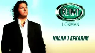 Kubat – Nalanı Efkârım