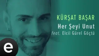 Kürşat Başar – Her Şeyi Unut