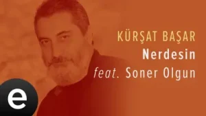 Kürşat Başar – Nerdesin Albüm Kapağı