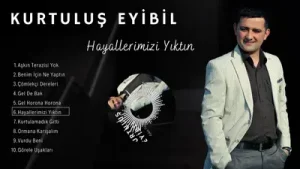 Kurtuluş Eyibil – Hayallerimizi Yıktın Albüm Kapağı