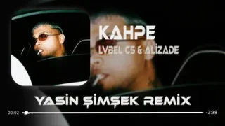 Lvbel C5 Akdo Alizade Kahpe Remix