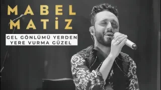 Mabel Matiz – Gel Gönlümü Yerden Yere Vurma Güzel