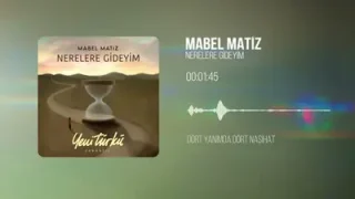 Mabel Matiz Nerelere Gideyim