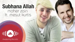 Maher Zain Feat Mesut Kurtis Subhana Allah Official Lyric Video Albüm Kapağı