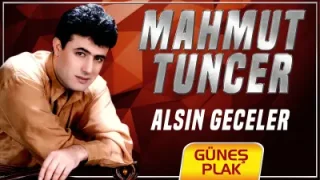 Mahmut Tuncer Alsın Geceler