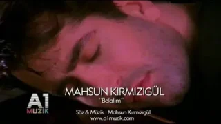 Mahsun Kırmızıgül Belalım