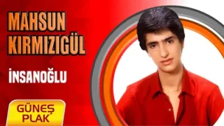 Mahsun Kırmızıgül İnsanoğlu