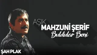 Mahzuni Şerif Buldular Beni