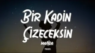 maNga Bir Kadın Çizeceksin Lyrics Sözleri