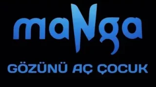 maNga Gözünü Aç Çocuk