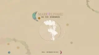 Mark Eliyahu Do You Remember
