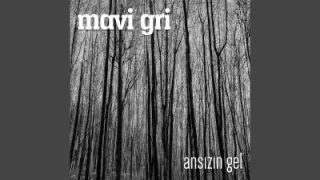 Mavi Gri Ansızın Gel