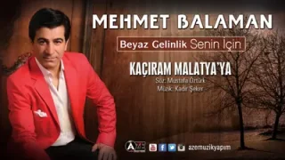 Mehmet Balaman Kaçıram Malatya’ya