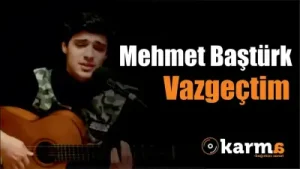 Mehmet Baştürk Vazgeçtim Karma Türkiye Albüm Kapağı