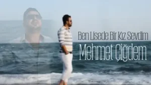 Mehmet Çiğdem Ben Lisede Bir Kız Sevdim Albüm Kapağı