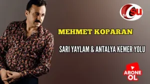 Mehmet Koparan Sarı Yaylam Antalya Kemer Yolu Albüm Kapağı
