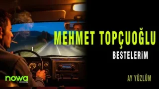 Mehmet Topçuoğlu Ay Yüzlüm