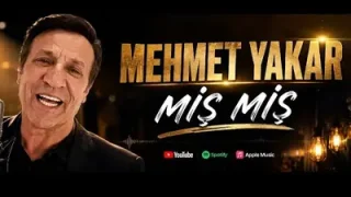 Mehmet Yakar Mış Mış