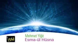 Mehmet Yiğit Esma’ül Hüsna