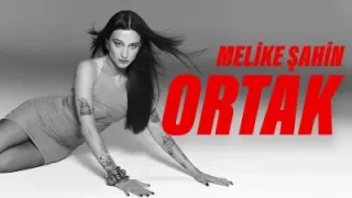 Melike Şahin Ortak