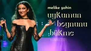 Melike Şahin Uykumun Boynunu Bükme