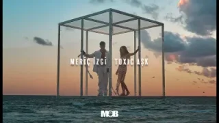 Meriç İzgi Toxic Aşk