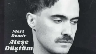 Mert Demir Ateşe Düştüm 1 Saatlik Versiyon