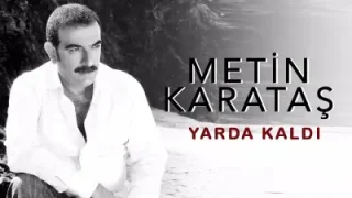 Metin Karataş Yarda Kaldı