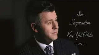 Metin Şentürk Saymadım Kaç Yıl Oldu