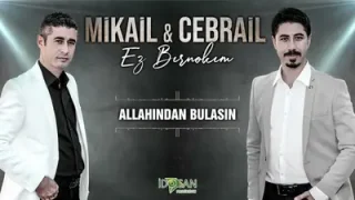 Mikail Cebrail Allahından Bulasın
