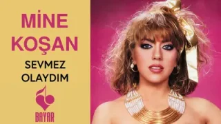 Mine Koşan Seni Sevmez Olaydım