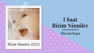 Mircan Kaya Bizim Ninniler