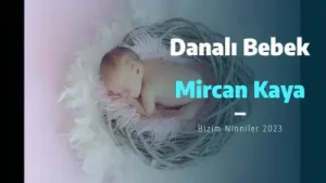 Mircan Kaya - Danalı Bebek