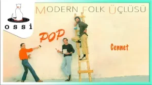Modern Folk Üçlüsü Cennet