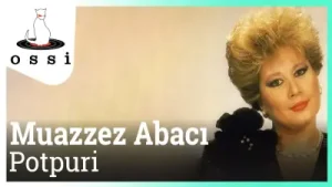 Muazzez Abacı Potpori