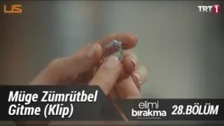 Müge Zümrütbel Gitme Klip Elimi Bırakma 28 Bölüm