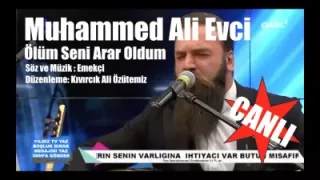 Muhammed Ali Evci Ölüm Seni Arar Oldum