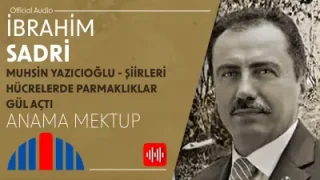 Muhsin Yazıcıoğlu Anama Mektup İbrahim Sadri