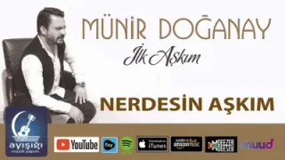 Münir Doğanay Nerdesin Aşkım